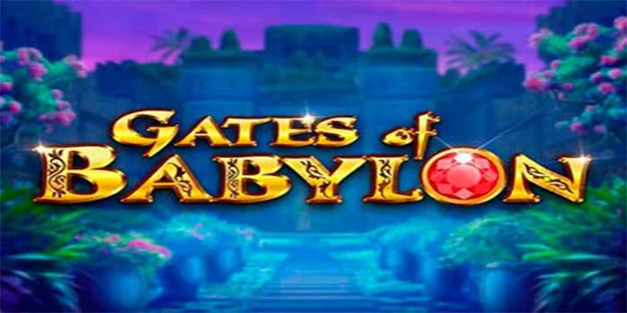 Kunci Kemenangan Besar di Slot Gates of Babylon